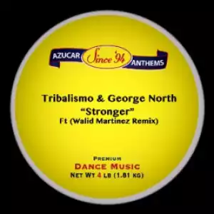 Tribalismo X George North - Stronger (Walid Martinez Remix)